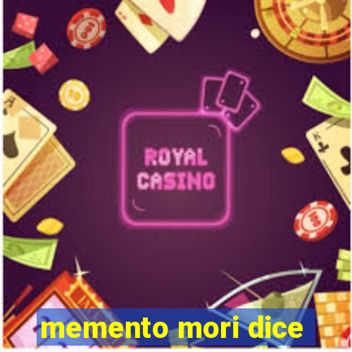 memento mori dice